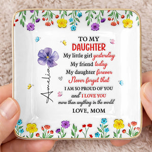 To My Daughter My Little Girl Yesterday Floral Butterflies Personalized Design - Personalized Custom Jewelry Dish, Ceramic Dish, Square Shape - DAU532_SCRF