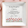 To My Daughter Better Than Having You Flowers Jewelry Dish - Personalized Custom Jewelry Dish, Square Ceramic Dish - DAU534_SCRD