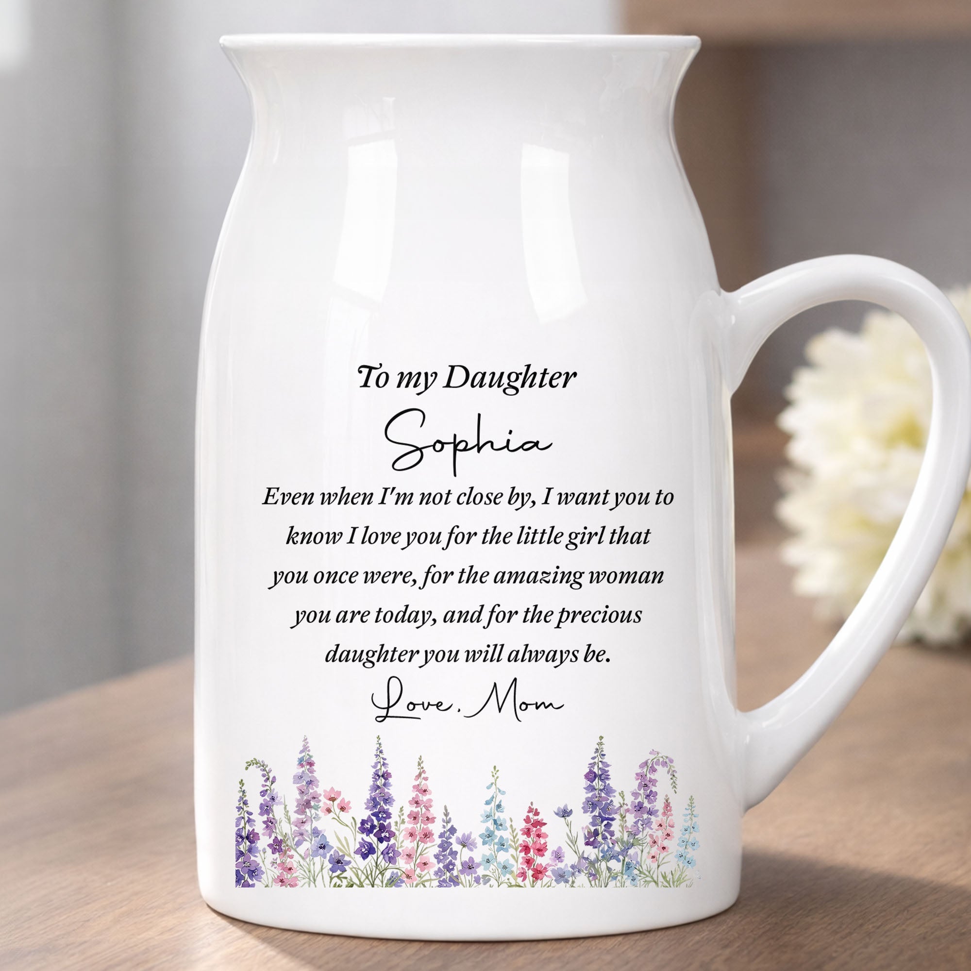 To My Daughter Even When I Am Not Close By Birth Month Flowers - Personalized Ceramic Flower Vase