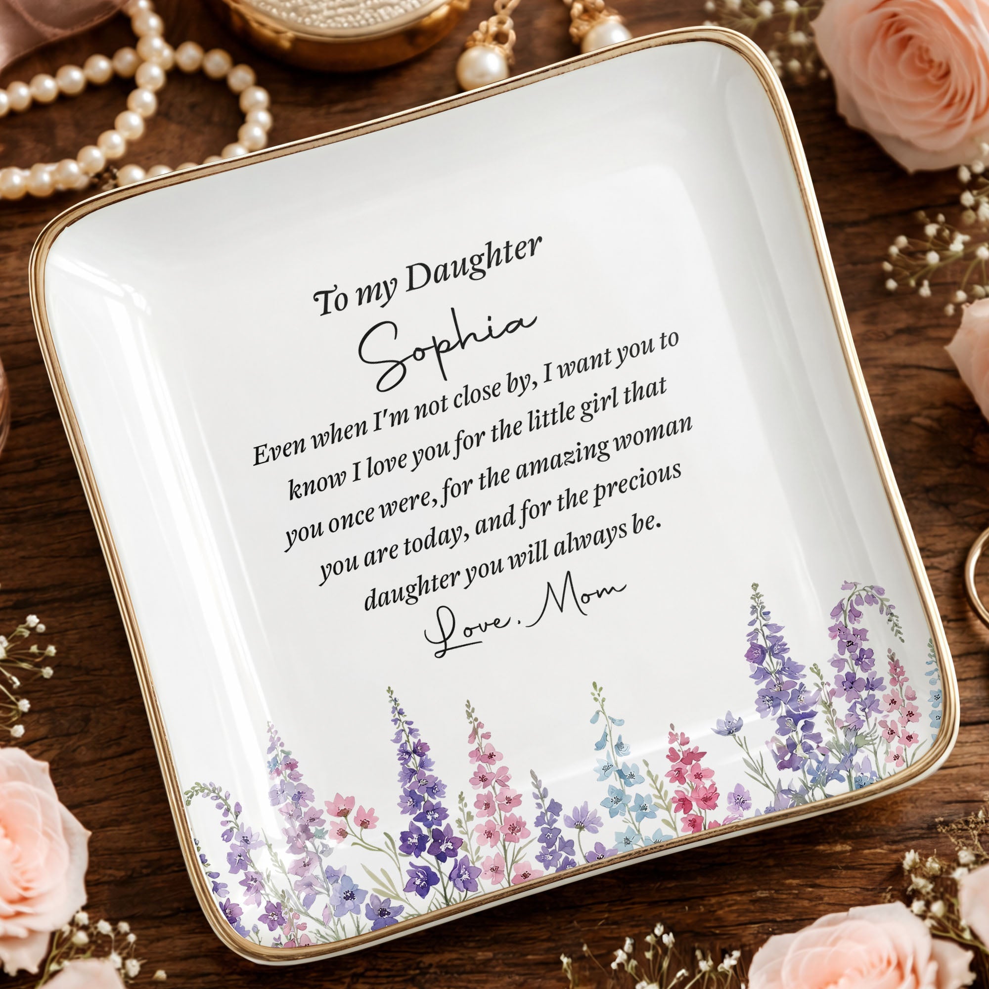 To My Daughter Even When I Am Not Close By Flower - Personalized Custom Jewelry Dish, Ceramic Dish, Square Shape - DAU535_SCRF