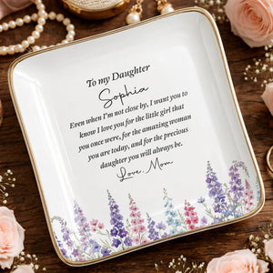 To My Daughter Even When I Am Not Close By Flower - Personalized Custom Jewelry Dish, Ceramic Dish, Square Shape - DAU535_SCRF
