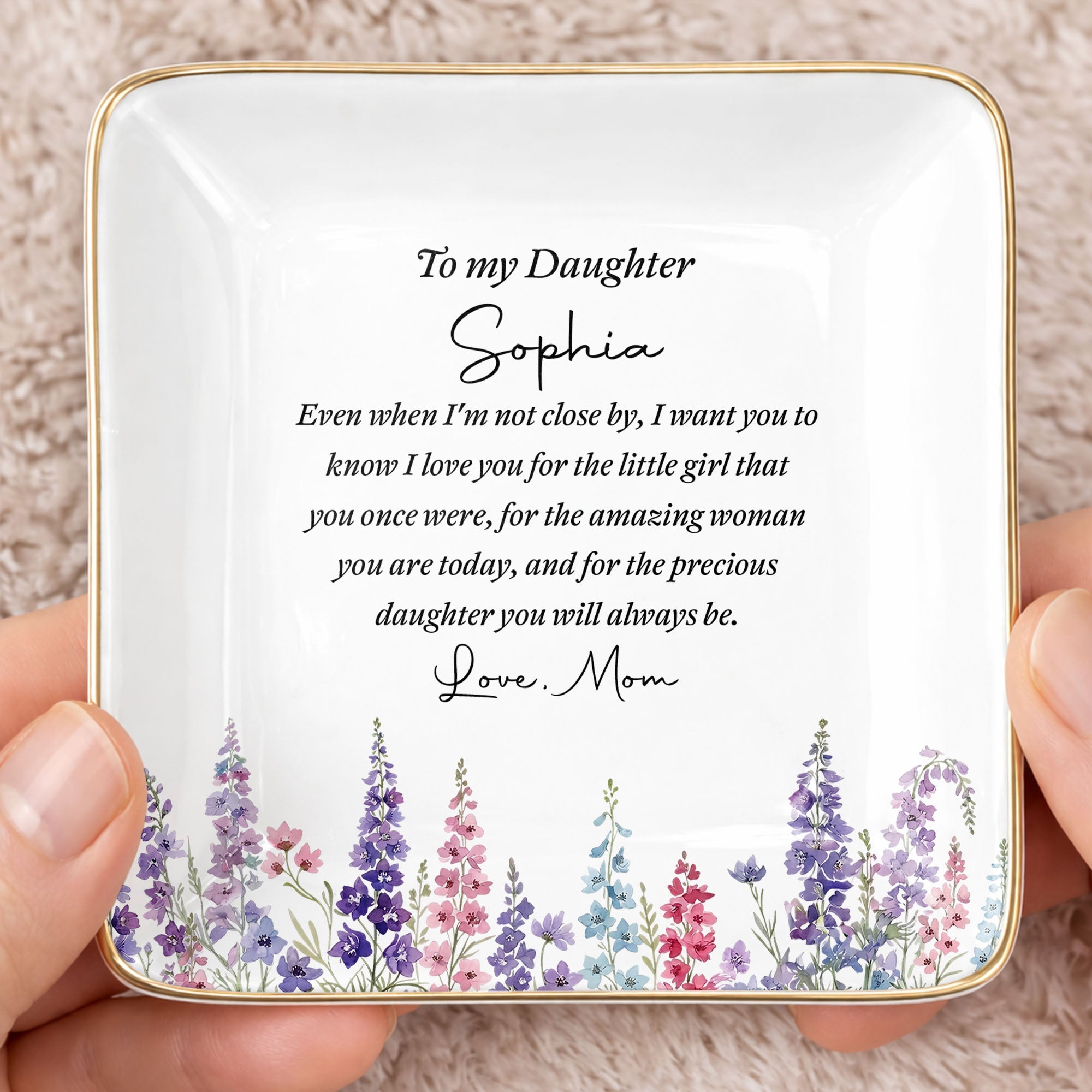 To My Daughter Even When I Am Not Close By Flower - Personalized Custom Jewelry Dish, Ceramic Dish, Square Shape - DAU535_SCRF