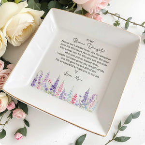 To My Bonus Daughter Family Isn't Always Blood Floral Heart Dish - Personalized Custom Jewelry Dish, Square Ceramic Dish - DAU551_SCRD