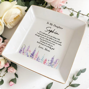 To My Daughter You'll Always Be My Baby Girl Floral Ceramic - Personalized Custom Jewelry Dish, Square Ceramic Dish - DAU561_SCRD