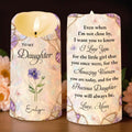 To My Daughter Even When I Am Not Close By Flower Butterfly - Personalized Custom LED Candle - DAU568_LECA