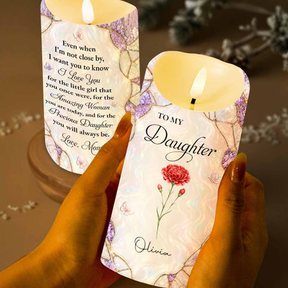To My Daughter Even When I Am Not Close By Flower Butterfly - Personalized Custom LED Candle - DAU568_LECA
