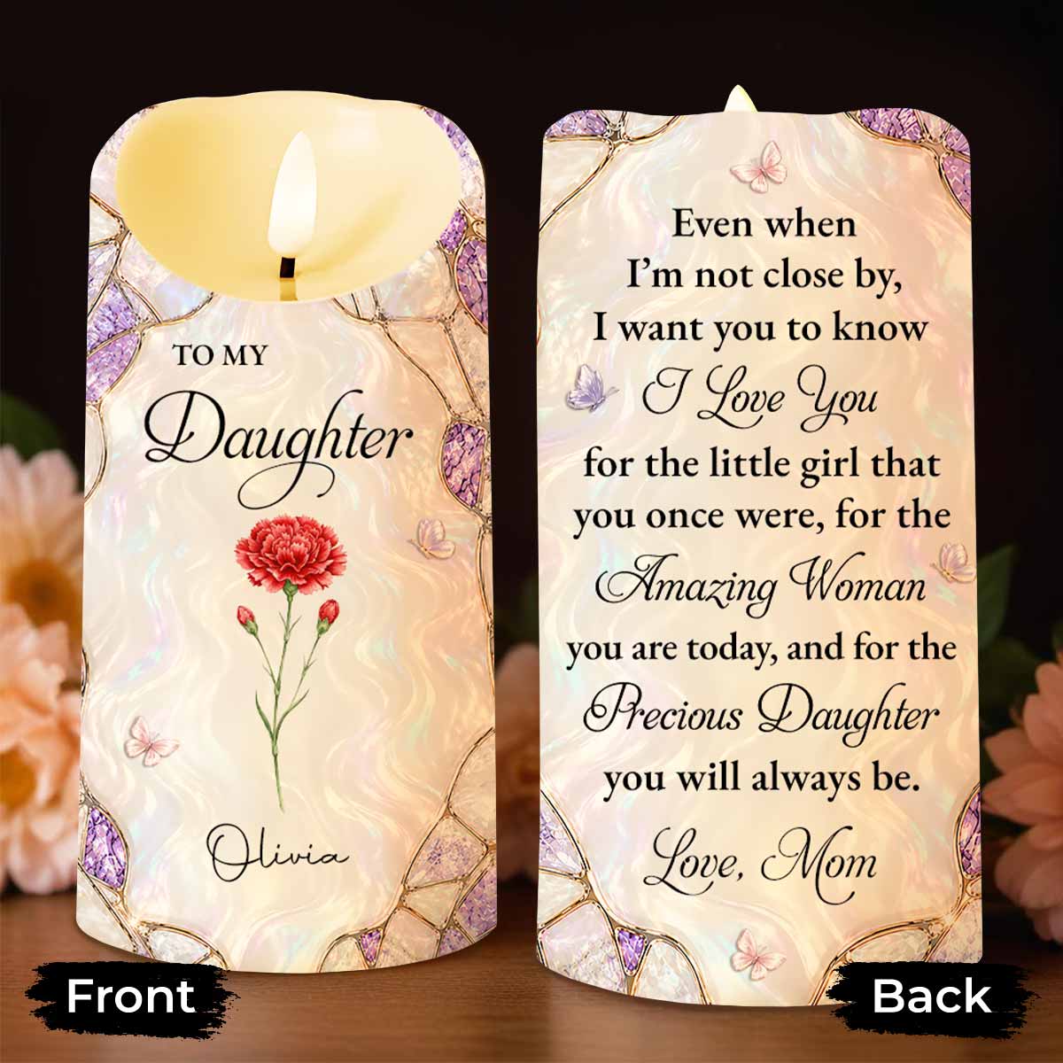 To My Daughter Even When I Am Not Close By Flower Butterfly - Personalized Custom LED Candle - DAU568_LECA
