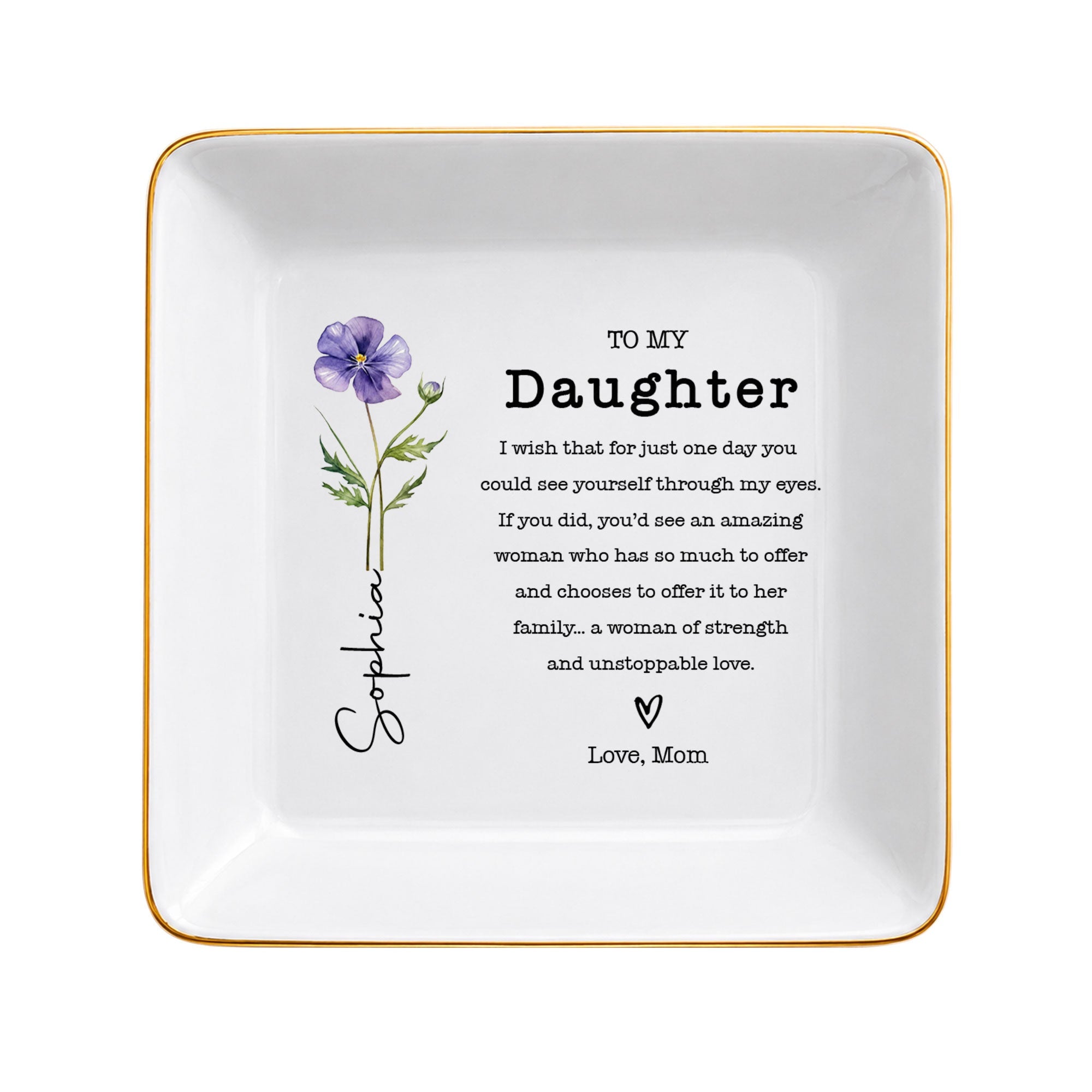 To My Daughter Amazing Woman Strength Birth Month Flower - Personalized Custom Jewelry Dish, Square Ceramic Dish - DAU585_SCRD