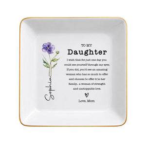 To My Daughter Amazing Woman Strength Birth Month Flower - Personalized Custom Jewelry Dish, Square Ceramic Dish - DAU585_SCRD