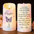 To My Daughter Even When I Am Not Close By Butterfly Flower - Personalized Custom LED Candle - DAU587_LECA