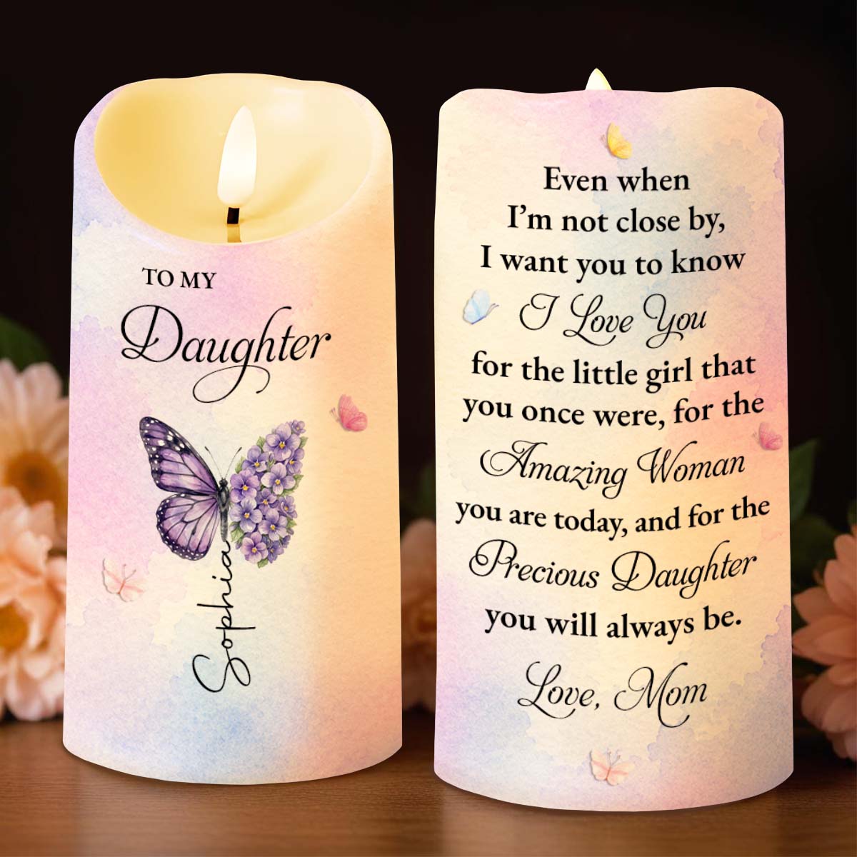 To My Daughter Even When I Am Not Close By Butterfly Flower - Personalized Custom LED Candle - DAU587_LECA