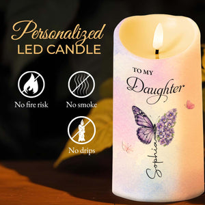 To My Daughter Even When I Am Not Close By Butterfly Flower - Personalized Custom LED Candle - DAU587_LECA