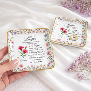 To My Daughter Amazing Woman Precious Daughter Birth Month Flowers - Personalized Custom Jewelry Dish, Ceramic Dish, Square Shape - DAU589_SCRF