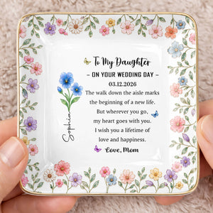 To My Daughter On Your Wedding Day Floral Birth Month Flowers - Personalized Custom Jewelry Dish, Ceramic Dish, Square Shape - DAU590_SCRF