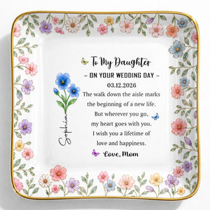 To My Daughter On Your Wedding Day Floral Birth Month Flowers - Personalized Custom Jewelry Dish, Ceramic Dish, Square Shape - DAU590_SCRF