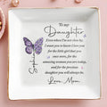 To My Daughter Even When I Am Not Close By Butterflies Flowers - Personalized Custom Jewelry Dish, Square Ceramic Dish - DAU599_SCRD