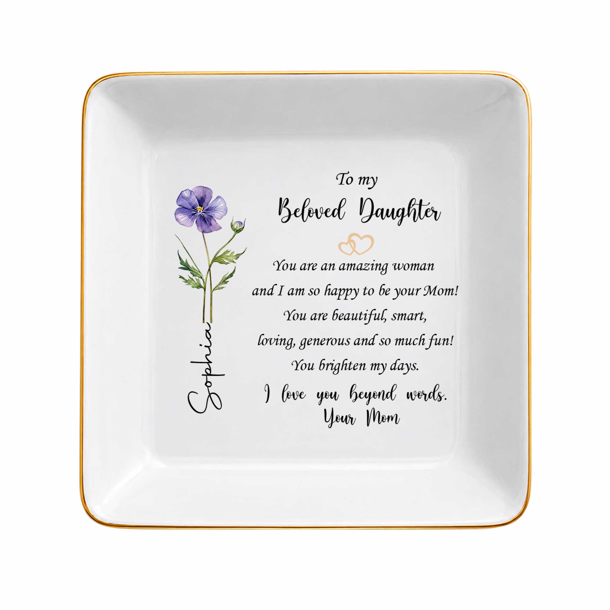 To My Beloved Daughter Flower Jewelry Dish For Amazing Daughter - Personalized Custom Jewelry Dish, Square Ceramic Dish - DAU611_SCRD