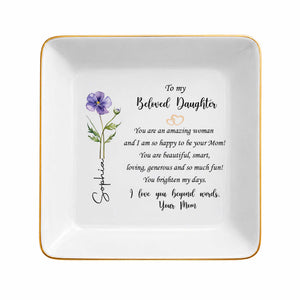 To My Beloved Daughter Flower Jewelry Dish For Amazing Daughter - Personalized Custom Jewelry Dish, Square Ceramic Dish - DAU611_SCRD