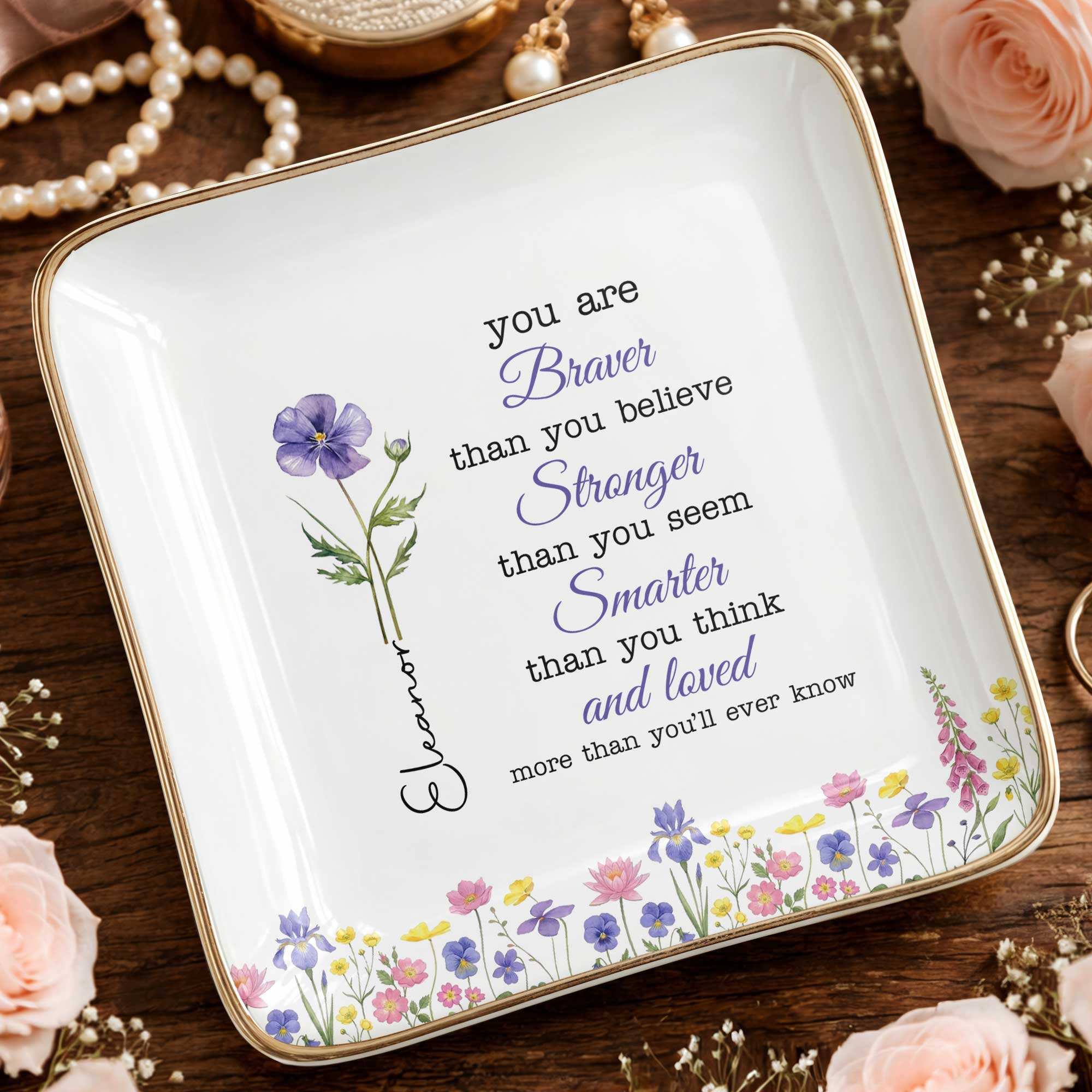 You Are Braver Stronger Smarter Custom Birth Month Watercolor Flowers - Personalized Custom Jewelry Dish, Ceramic Dish, Square Shape - DAU619_SCRF