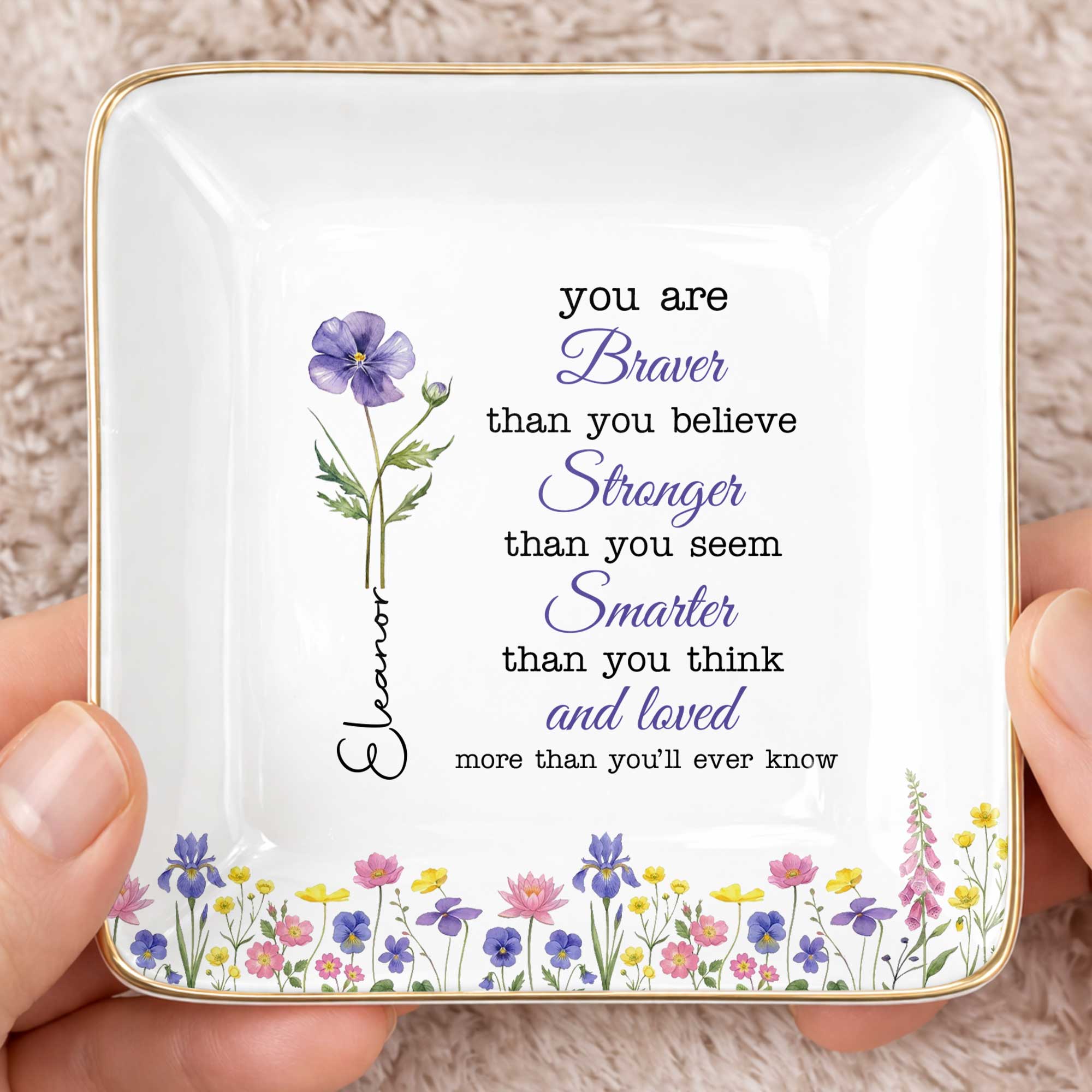 You Are Braver Stronger Smarter Custom Birth Month Watercolor Flowers - Personalized Custom Jewelry Dish, Ceramic Dish, Square Shape - DAU619_SCRF