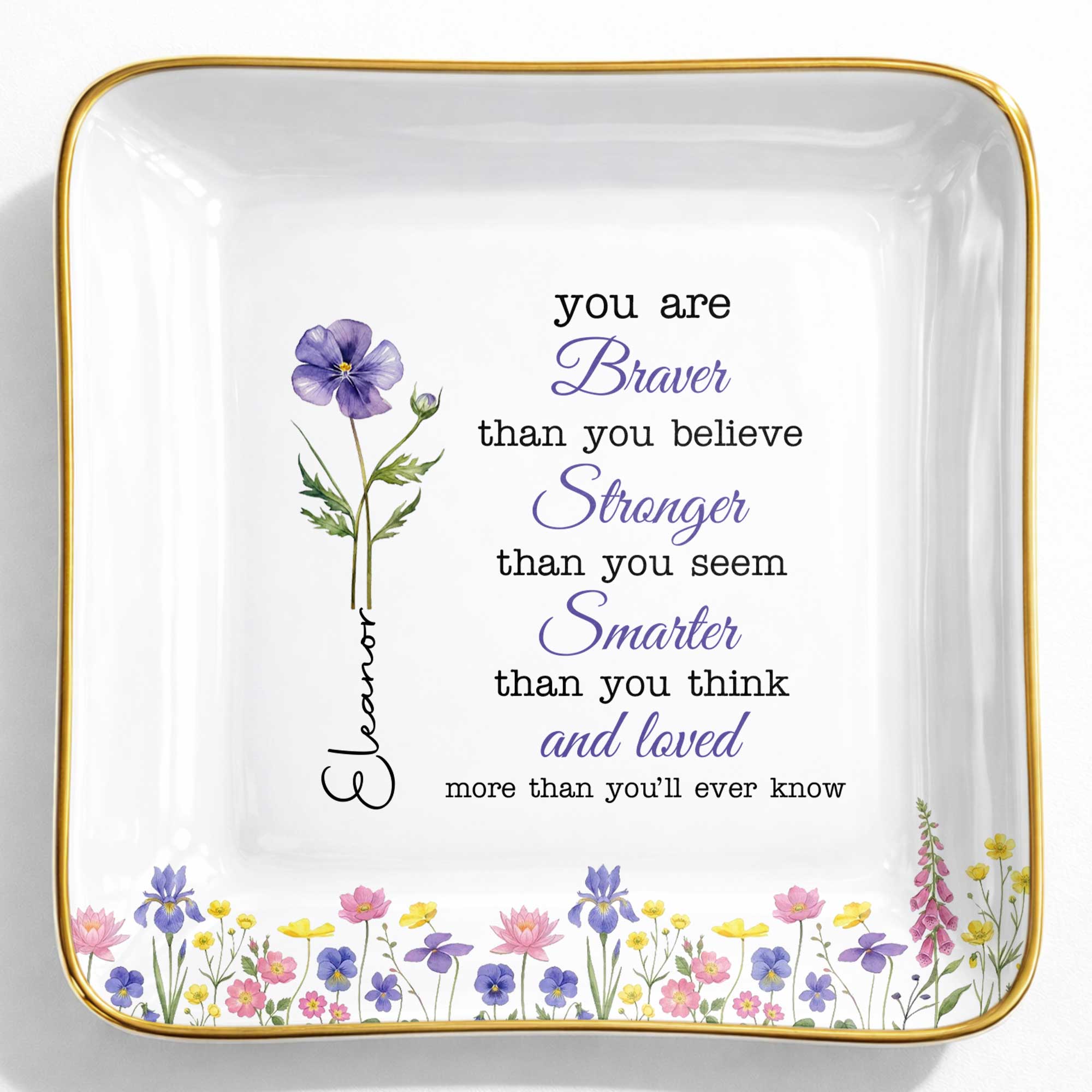 You Are Braver Stronger Smarter Custom Birth Month Watercolor Flowers - Personalized Custom Jewelry Dish, Ceramic Dish, Square Shape - DAU619_SCRF