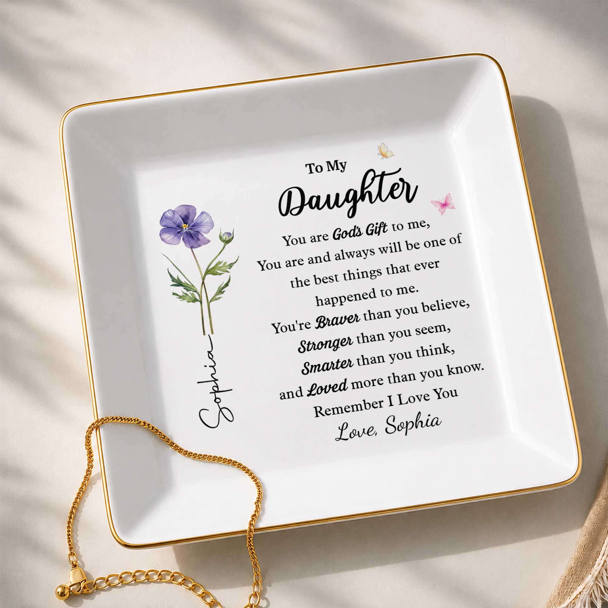 To My Daughter You Are Gods Gift Flower And Butterflies - Personalized Custom Jewelry Dish, Square Ceramic Dish - DAU620_SCRD