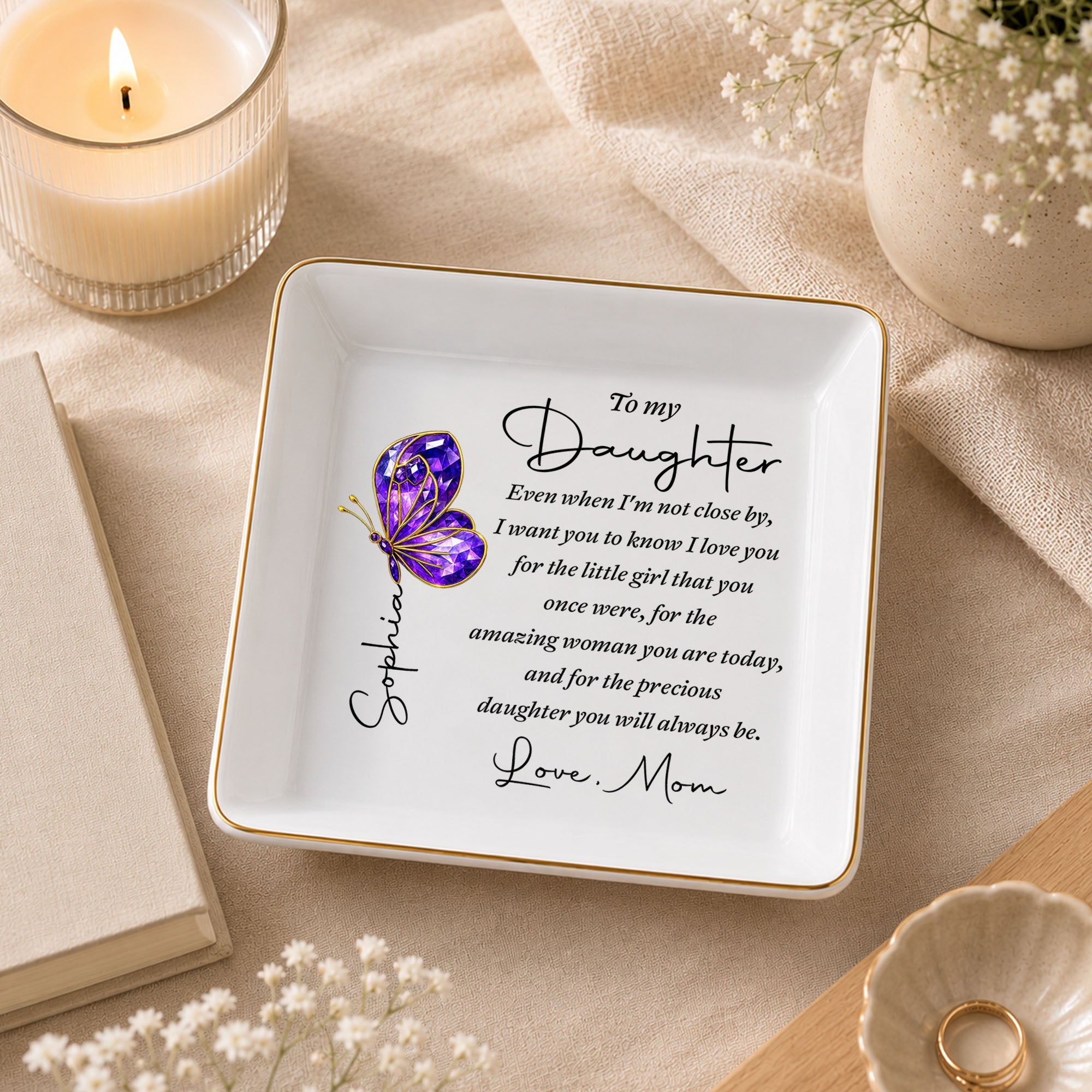 To My Daughter Even When I Am Not Close By Butterfly Jewelry Dish - Personalized Custom Jewelry Dish, Square Ceramic Dish - DAU635_SCRD