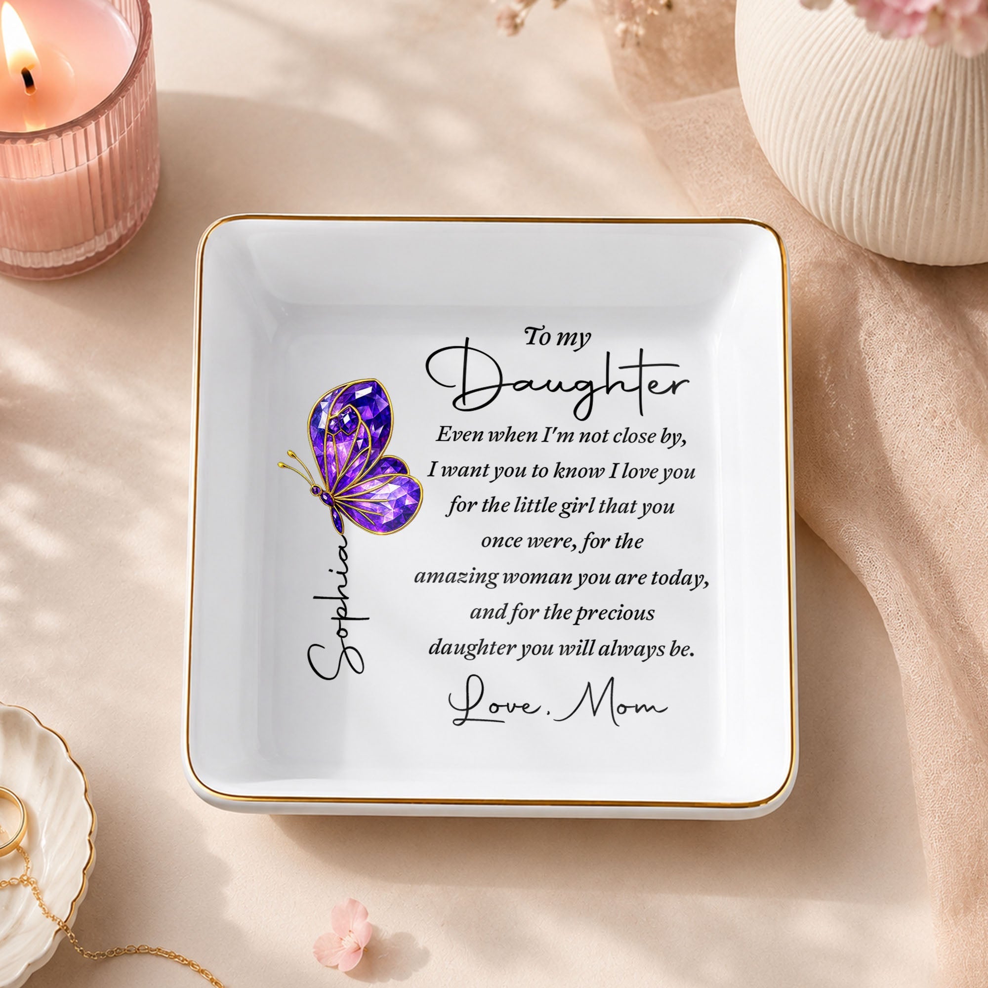 To My Daughter Even When I Am Not Close By Butterfly Jewelry Dish - Personalized Custom Jewelry Dish, Square Ceramic Dish - DAU635_SCRD
