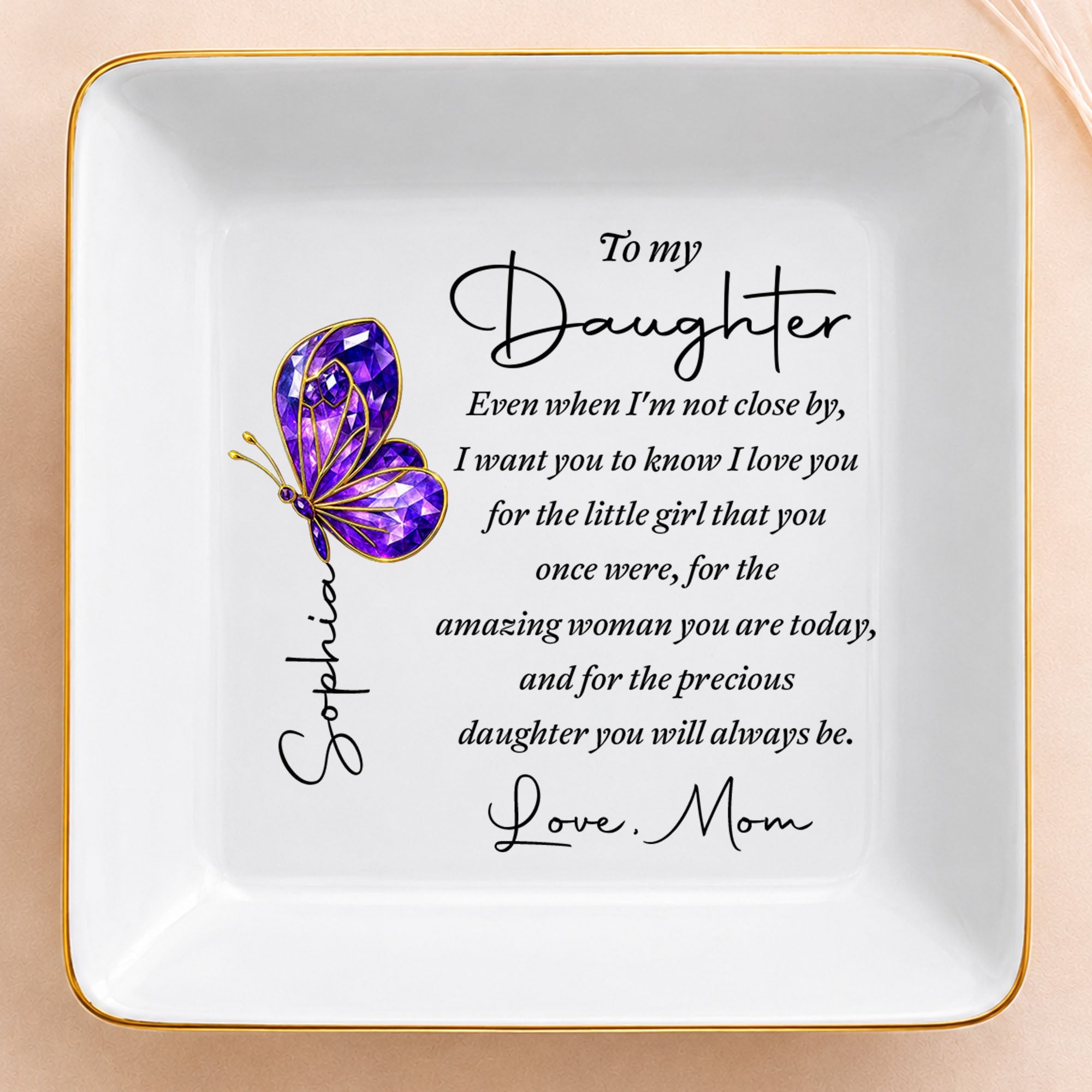 To My Daughter Even When I Am Not Close By Butterfly Jewelry Dish - Personalized Custom Jewelry Dish, Square Ceramic Dish - DAU635_SCRD