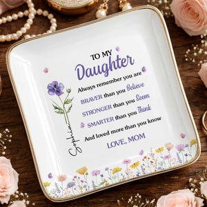 To My Daughter Always Remember Flowers And Butterflies - Personalized Custom Jewelry Dish, Ceramic Dish, Square Shape - DAU636_SCRF