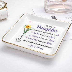 To My Daughter Always Remember Flowers And Butterflies - Personalized Custom Jewelry Dish, Ceramic Dish, Square Shape - DAU636_SCRF