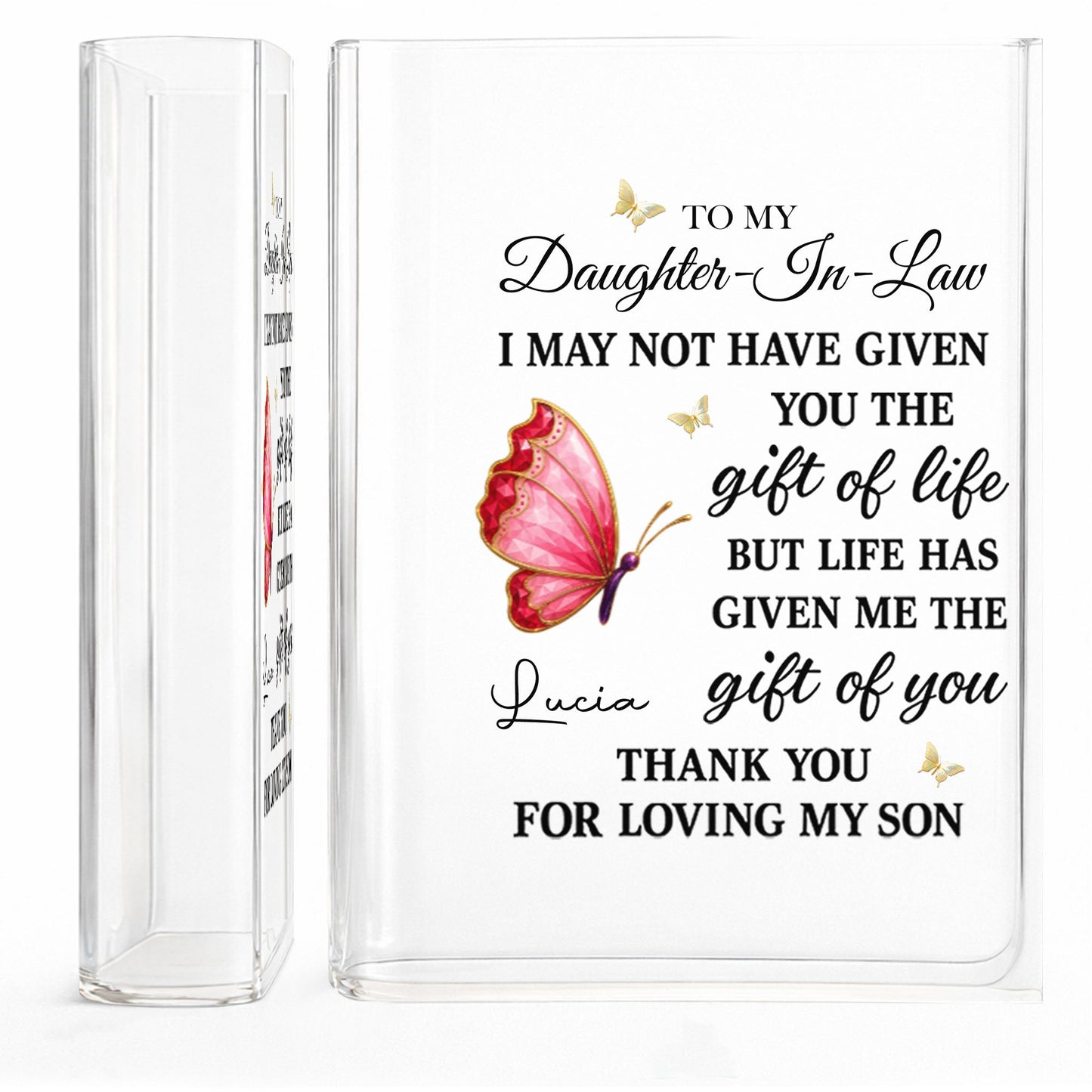 To My Daughter In Law Life Has Given Me The Gift Of You Butterflies - Personalized Acrylic Book Vase