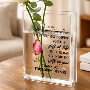 To My Daughter In Law Life Has Given Me The Gift Of You Butterflies - Personalized Acrylic Book Vase