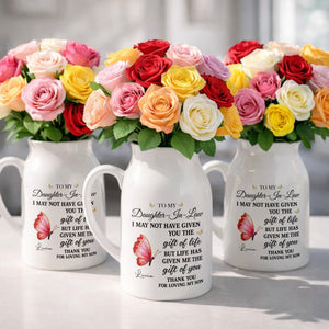 To My Daughter In Law Life Has Given Me The Gift Of You Butterfly Flowers - Personalized Ceramic Flower Vase