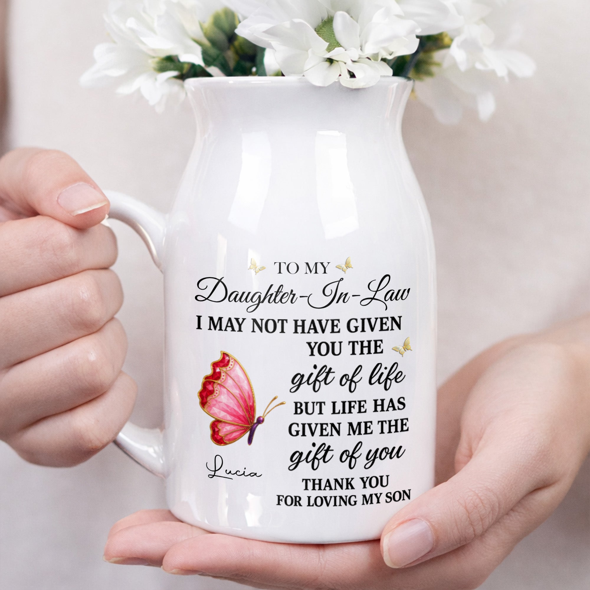 To My Daughter In Law Life Has Given Me The Gift Of You Butterfly Flowers - Personalized Ceramic Flower Vase