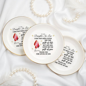 To My Daughter In Law Life Has Given Me The Gift Of You Butterfly Jewelry Holder - Personalized Custom Jewelry Dish, Ceramic Dish, Round Shape - DILA051_RCRF