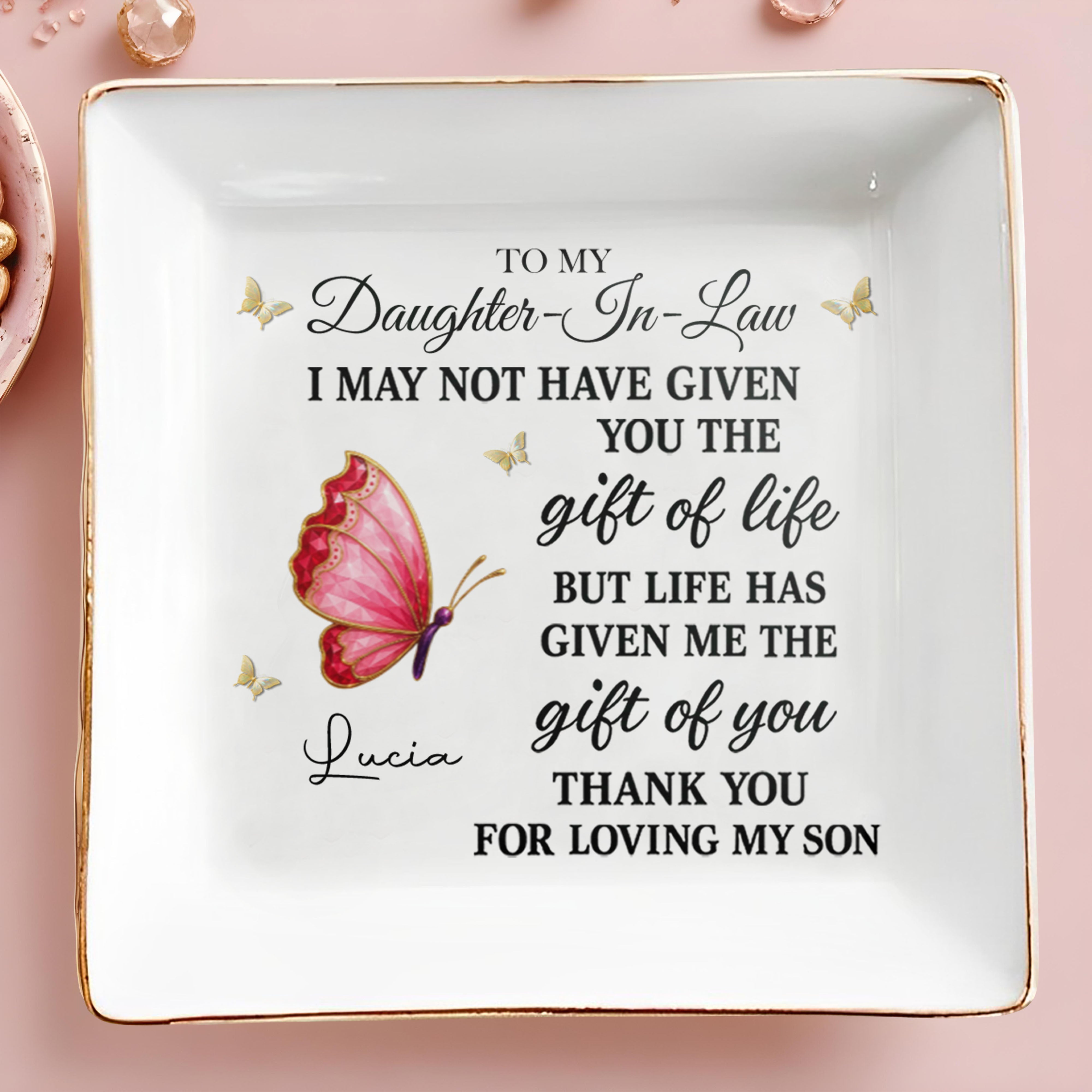To My Daughter In Law Life Has Given Me The Gift Of You Crystal Butterfly - Personalized Custom Jewelry Dish, Square Ceramic Dish - DILA051_SCRD