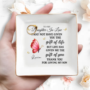 To My Daughter In Law Life Has Given Me The Gift Of You Crystal Butterfly - Personalized Custom Jewelry Dish, Square Ceramic Dish - DILA051_SCRD