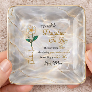 To My Daughter In Law, Watching You Be A Mom, Flower - Personalized Custom Jewelry Dish, Ceramic Dish, Square Shape - DILA078_SCRF
