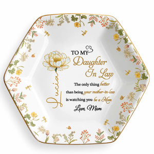 To My Daughter In Law Better Than Being A Mother In Law Flower Birth Month - Personalized Custom Jewelry Dish, Ceramic Dish, Hexagonal Shape - DILA079_HECRD