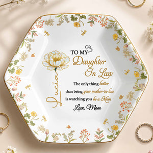 To My Daughter In Law Better Than Being A Mother In Law Flower Birth Month - Personalized Custom Jewelry Dish, Ceramic Dish, Hexagonal Shape - DILA079_HECRD