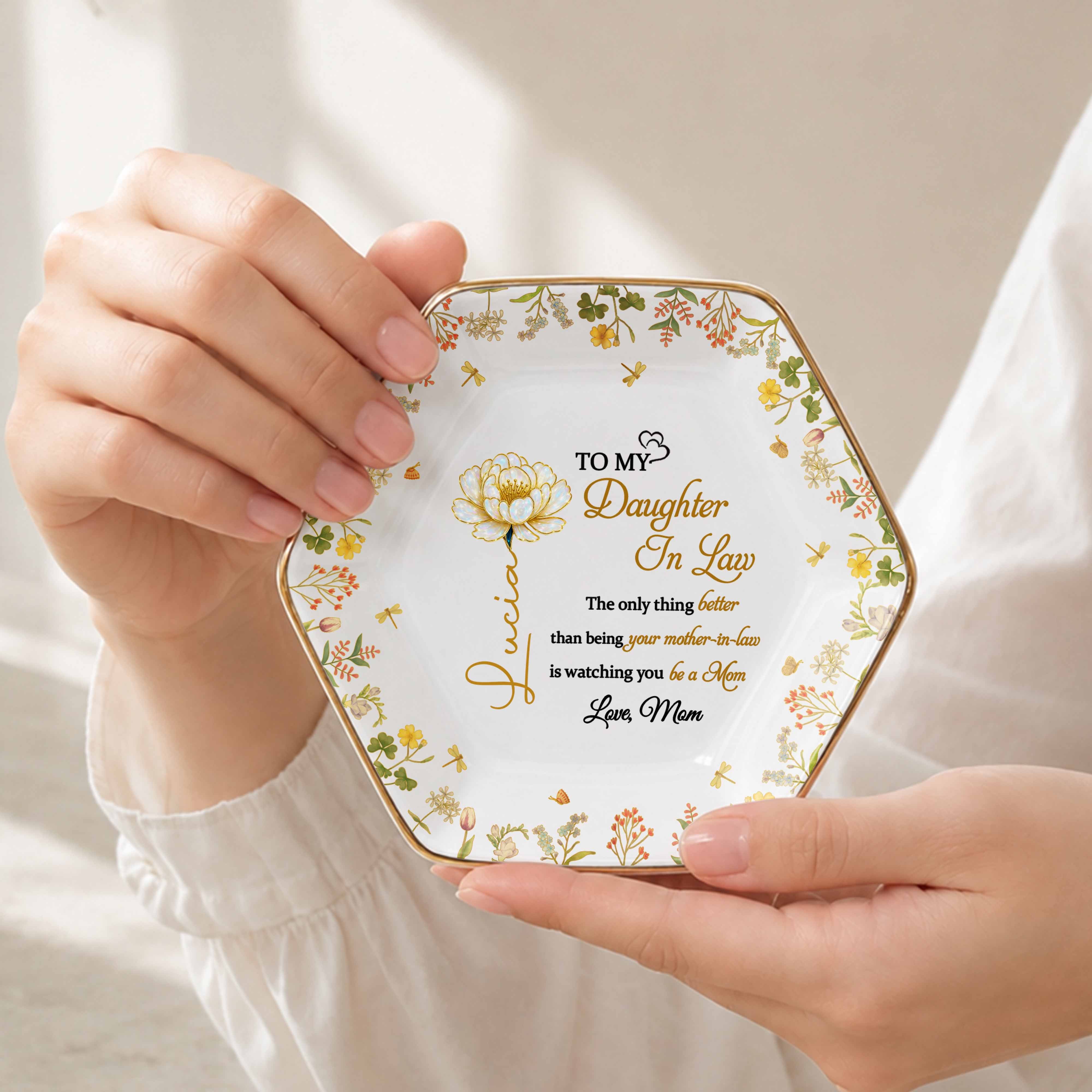 To My Daughter In Law Better Than Being A Mother In Law Flower Birth Month - Personalized Custom Jewelry Dish, Ceramic Dish, Hexagonal Shape - DILA079_HECRD