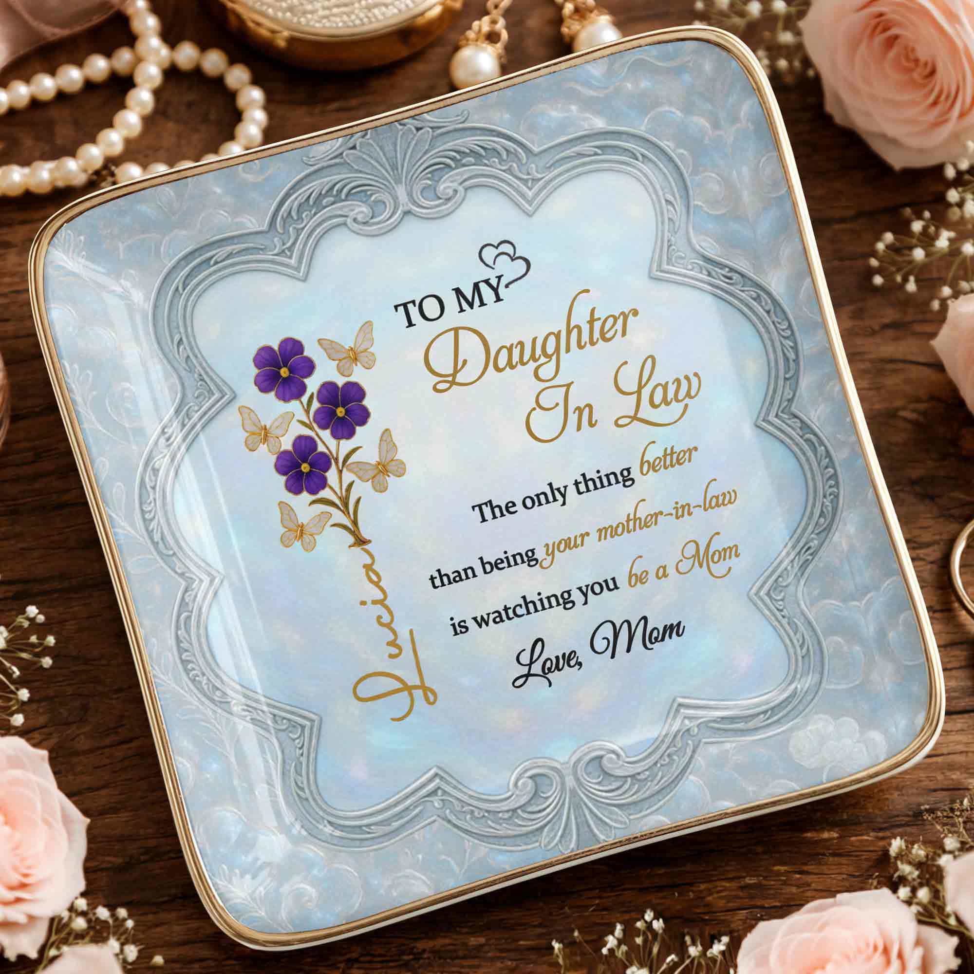 To My Daughter In Law Better Than Being Your Mother In Law Flowers Butterflies - Personalized Custom Jewelry Dish, Ceramic Dish, Square Shape - DILA089_SCRF