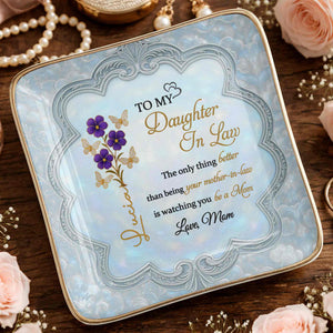 To My Daughter In Law Better Than Being Your Mother In Law Flowers Butterflies - Personalized Custom Jewelry Dish, Ceramic Dish, Square Shape - DILA089_SCRF