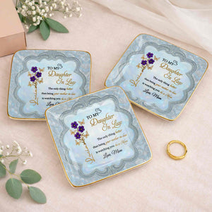 To My Daughter In Law Better Than Being Your Mother In Law Flowers Butterflies - Personalized Custom Jewelry Dish, Ceramic Dish, Square Shape - DILA089_SCRF