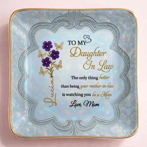 To My Daughter In Law Better Than Being Your Mother In Law Flowers Butterflies - Personalized Custom Jewelry Dish, Ceramic Dish, Square Shape - DILA089_SCRF