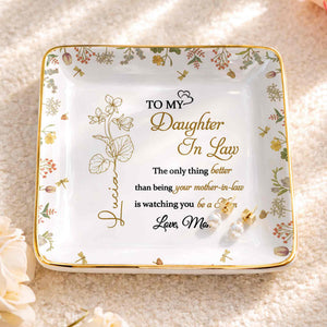 To My Daughter In Law The Only Thing Better Flower Jewelry Trinket - Personalized Custom Jewelry Dish, Ceramic Dish, Square Shape - DILA092_SCRF