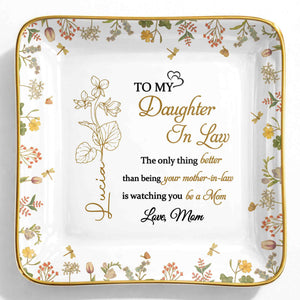 To My Daughter In Law The Only Thing Better Flower Jewelry Trinket - Personalized Custom Jewelry Dish, Ceramic Dish, Square Shape - DILA092_SCRF