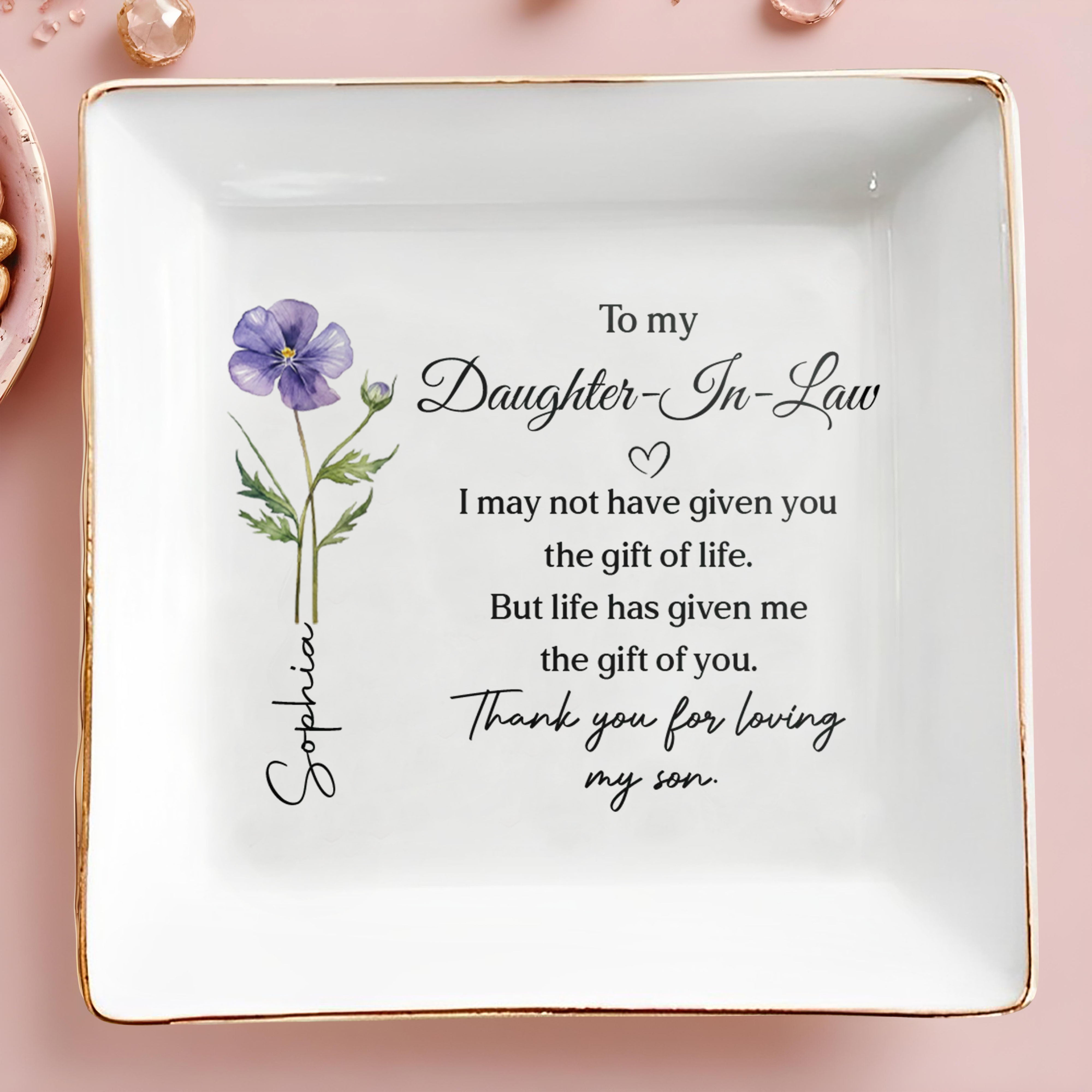 To My Daughter In Law Life Has Given Me The Gift Of You Flower - Personalized Custom Jewelry Dish, Square Ceramic Dish - DILA093_SCRD