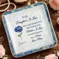 To My Daughter In Law Better Than Being Your Mother In Law Flower - Personalized Custom Jewelry Dish, Ceramic Dish, Square Shape - DILA098_SCRF